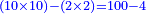 \scriptstyle{\color{blue}{\left(10\times10\right)-\left(2\times2\right)=100-4}}