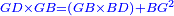 \scriptstyle{\color{blue}{GD\times GB=\left(GB\times BD\right)+BG^2}}