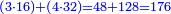\scriptstyle{\color{blue}{\left(3\sdot16\right)+\left(4\sdot32\right)=48+128=176}}