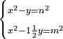 \scriptstyle\begin{cases}\scriptstyle x^2-y=n^2\\\scriptstyle x^2-1\frac{1}{2}y=m^2\end{cases}