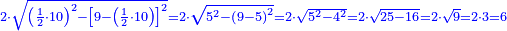 \scriptstyle{\color{blue}{2\sdot\sqrt{\left(\frac{1}{2}\sdot10\right)^2-\left[9-\left(\frac{1}{2}\sdot10\right)\right]^2}=2\sdot\sqrt{5^2-\left(9-5\right)^2}=2\sdot\sqrt{5^2-4^2}=2\sdot\sqrt{25-16}=2\sdot\sqrt{9}=2\sdot3=6}}