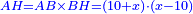 \scriptstyle{\color{blue}{AH=AB\times BH=\left(10+x\right)\sdot\left(x-10\right)}}