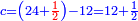 \scriptstyle{\color{blue}{c=\left(24+{\color{red}{\frac{1}{2}}}\right)-12=12+\frac{1}{2}}}
