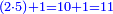 \scriptstyle{\color{blue}{\left(2\sdot5\right)+1=10+1=11}}