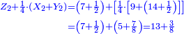 \scriptstyle{\color{blue}{\scriptstyle\begin{align}\scriptstyle Z_2+\frac{1}{4}\sdot\left(X_2+Y_2\right)&\scriptstyle=\left(7+\frac{1}{2}\right)+\left[\frac{1}{4}\sdot\left[9+\left(14+\frac{1}{2}\right)\right]\right]\\&\scriptstyle=\left(7+\frac{1}{2}\right)+\left(5+\frac{7}{8}\right)=13+\frac{3}{8}\\\end{align}}}