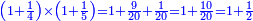 \scriptstyle{\color{blue}{\left(1+\frac{1}{4}\right)\times\left(1+\frac{1}{5}\right)=1+\frac{9}{20}+\frac{1}{20}=1+\frac{10}{20}=1+\frac{1}{2}}}