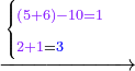 \scriptstyle\xrightarrow{\begin{cases}\scriptstyle{\color{Purple}{\left(5+6\right)-10=1}}\\\scriptstyle{\color{Purple}{2+1}}={\color{blue}{3}}\end{cases}}