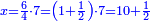 \scriptstyle{\color{blue}{x=\frac{6}{4}\sdot7=\left(1+\frac{1}{2}\right)\sdot7=10+\frac{1}{2}}}
