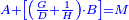 \scriptstyle{\color{blue}{A+\left[\left(\frac{G}{D}+\frac{1}{H}\right)\sdot B\right]=M}}