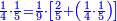 \scriptstyle{\color{blue}{\frac{1}{4}\sdot\frac{1}{5}=\frac{1}{9}\sdot\left[\frac{2}{5}+\left(\frac{1}{4}\sdot\frac{1}{5}\right)\right]}}