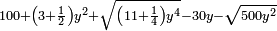 \scriptstyle100+\left(3+\frac{1}{2}\right)y^2+\sqrt{\left(11+\frac{1}{4}\right)y^4}-30y-\sqrt{500y^2}