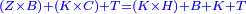 \scriptstyle{\color{blue}{\left(Z\times B\right)+\left(K\times C\right)+T=\left(K\times H\right)+B+K+T}}