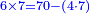 \scriptstyle{\color{blue}{6\times7=70-\left(4\sdot7\right)}}