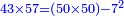 \scriptstyle{\color{blue}{43\times57=\left(50\times50\right)-7^2}}