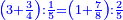 \scriptstyle{\color{blue}{\left(3+\frac{3}{4}\right):\frac{1}{5}=\left(1+\frac{7}{8}\right):\frac{2}{5}}}