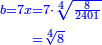 \scriptstyle{\color{blue}{\begin{align}\scriptstyle b=7x&\scriptstyle=7\sdot\sqrt[4]{\frac{8}{2401}}\\&\scriptstyle=\sqrt[4]{8}\\\end{align}}}