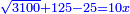 \scriptstyle{\color{blue}{\sqrt{3100}+125-25=10x}}