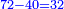 \scriptstyle{\color{blue}{72-40=32}}