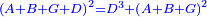 \scriptstyle{\color{blue}{\left(A+B+G+D\right)^2=D^3+\left(A+B+G\right)^2}}