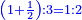 \scriptstyle{\color{blue}{\left(1+\frac{1}{2}\right):3=1:2}}