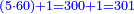 \scriptstyle{\color{blue}{\left(5\sdot60\right)+1=300+1=301}}
