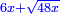 \scriptstyle{\color{blue}{6x+\sqrt{48x}}}