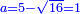 \scriptstyle{\color{blue}{a=5-\sqrt{16}=1}}