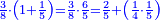 \scriptstyle{\color{blue}{\frac{3}{8}\sdot\left(1+\frac{1}{5}\right)=\frac{3}{8}\sdot\frac{6}{5}=\frac{2}{5}+\left(\frac{1}{4}\sdot\frac{1}{5}\right)}}