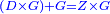 \scriptstyle{\color{blue}{\left(D\times G\right)+G=Z\times G}}