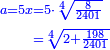\scriptstyle{\color{blue}{\begin{align}\scriptstyle a=5x&\scriptstyle=5\sdot\sqrt[4]{\frac{8}{2401}}\\&\scriptstyle=\sqrt[4]{2+\frac{198}{2401}}\\\end{align}}}