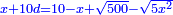 \scriptstyle{\color{blue}{x+10d=10-x+\sqrt{500}-\sqrt{5x^2}}}
