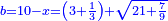 \scriptstyle{\color{blue}{b=10-x=\left(3+\frac{1}{3}\right)+\sqrt{21+\frac{7}{9}}}}