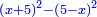 \scriptstyle{\color{blue}{\left(x+5\right)^2-\left(5-x\right)^2}}