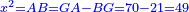 \scriptstyle{\color{blue}{x^2=AB=GA-BG=70-21=49}}