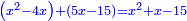 \scriptstyle{\color{blue}{\left(x^2-4x\right)+\left(5x-15\right)=x^2+x-15}}