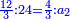 \scriptstyle{\color{blue}{\frac{12}{3}:24=\frac{4}{3}:a_2}}