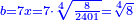 \scriptstyle{\color{blue}{b=7x=7\sdot\sqrt[4]{\frac{8}{2401}}=\sqrt[4]{8}}}