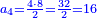 \scriptstyle{\color{blue}{a_4=\frac{4\sdot8}{2}=\frac{32}{2}=16}}