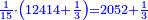 \scriptstyle{\color{blue}{\frac{1}{15}\sdot\left(12414+\frac{1}{3}\right)=2052+\frac{1}{3}}}