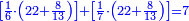 \scriptstyle{\color{blue}{\left[\frac{1}{6}\sdot\left(22+\frac{8}{13}\right)\right]+\left[\frac{1}{7}\sdot\left(22+\frac{8}{13}\right)\right]=7}}