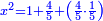 \scriptstyle{\color{blue}{x^2=1+\frac{4}{5}+\left(\frac{4}{5}\sdot\frac{1}{5}\right)}}
