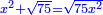 \scriptstyle{\color{blue}{x^2+\sqrt{75}=\sqrt{75x^2}}}