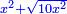 \scriptstyle{\color{blue}{x^2+\sqrt{10x^2}}}