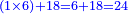 \scriptstyle{\color{blue}{\left(1\times6\right)+18=6+18=24}}