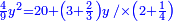 \scriptstyle{\color{blue}{\frac{4}{9}y^2=20+\left(3+\frac{2}{3}\right)y\; /\times\left(2+\frac{1}{4}\right)}}
