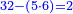 \scriptstyle{\color{blue}{32-\left(5\sdot6\right)=2}}