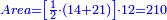 \scriptstyle{\color{blue}{Area=\left[\frac{1}{2}\sdot\left(14+21\right)\right]\sdot12=210}}