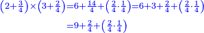 \scriptstyle{\color{blue}{\begin{align}\scriptstyle\left(2+\frac{3}{4}\right)\times\left(3+\frac{2}{4}\right)&\scriptstyle=6+\frac{14}{4}+\left(\frac{2}{4}\sdot\frac{1}{4}\right)=6+3+\frac{2}{4}+\left(\frac{2}{4}\sdot\frac{1}{4}\right)\\&\scriptstyle=9+\frac{2}{4}+\left(\frac{2}{4}\sdot\frac{1}{4}\right)\\\end{align}}}