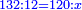 \scriptstyle{\color{blue}{132:12=120:x}}