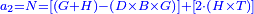 \scriptstyle{\color{blue}{a_2=N=\left[\left(G+H\right)-\left(D\times B\times G\right)\right]+\left[2\sdot\left(H\times T\right)\right]}}